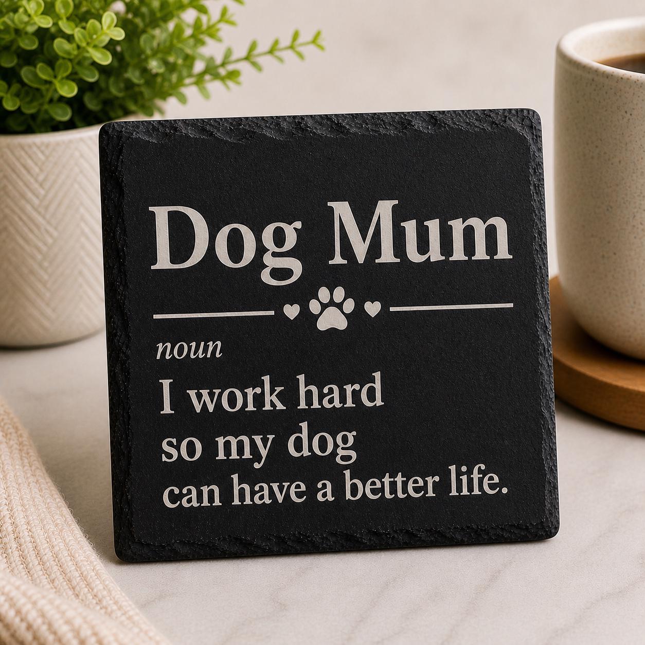 Dog Mum Gift Slate Coaster Dog Mum Gift Slate Coaster