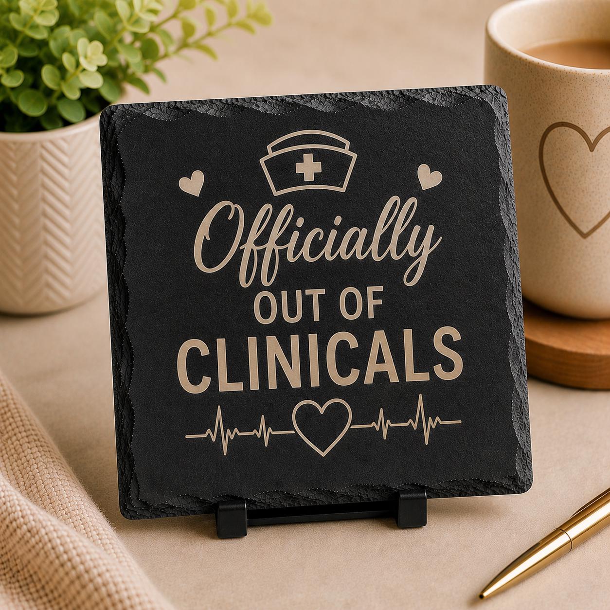 Officially Out Of Clinicals Slate Coaster Officially Out Of Clinicals Slate Coaster