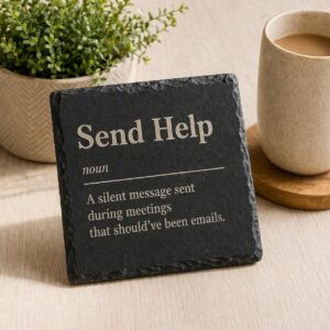 Funny Slate Coaster “Send Help”
